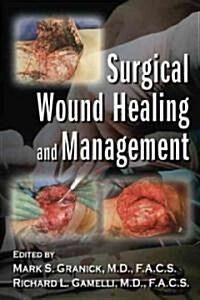 Surgical Wound Healing And Management (Hardcover, 1st)