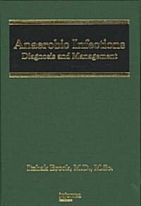 Anaerobic Infections: Diagnosis and Management (Hardcover)