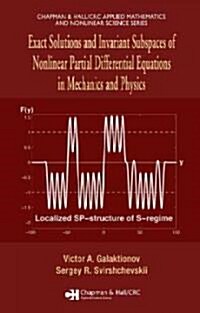Exact Solutions and Invariant Subspaces of Nonlinear Partial Differential Equations in Mechanics and Physics                                           (Hardcover)