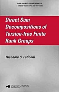 Direct Sum Decompositions of Torsion-Free Finite Rank Groups (Hardcover)