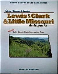 Lewis & Clark and Little Missouri State Parks (Paperback)