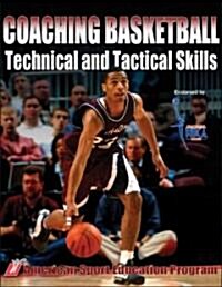 Coaching Basketball Technical and Tactical Skills (Paperback)