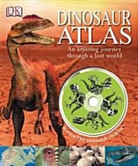 Dinosaur Atlas: An Amazing Journey Through a Lost World [With CDROM] (Spiral)