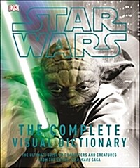 [중고] Star Wars: The Complete Visual Dictionary: The Ultimate Guide to Characters and Creatures from the Entire Star Wars Saga (Hardcover)