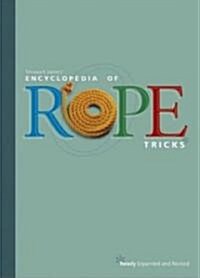 The Encyclopedia of Rope Tricks (Hardcover)