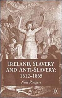 Ireland, Slavery and Anti-Slavery: 1612-1865 (Hardcover)