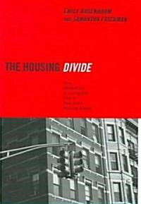 The Housing Divide: How Generations of Immigrants Fare in New Yorks Housing Market (Hardcover)