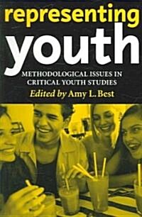 Representing Youth: Methodological Issues in Critical Youth Studies (Paperback)