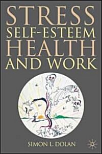 Stress, Self-Esteem, Health and Work (Hardcover)