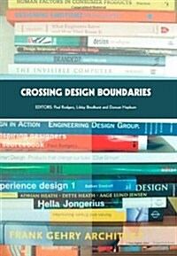 Crossing Design Boundaries : Proceedings of the 3rd Engineering & Product Design Education International Conference, 15-16 September 2005, Edinburgh,  (Paperback)