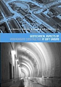 Geotechnical Aspects of Underground Construction in Soft Ground : Proceedings of the 5th International Symposium TC28. Amsterdam, the Netherlands, 15- (Hardcover)