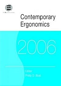 Contemporary Ergonomics 2006 : Proceedings of the International Conference on Contemporary Ergonomics (CE2006), 4-6 April 2006, Cambridge, UK (Paperback)