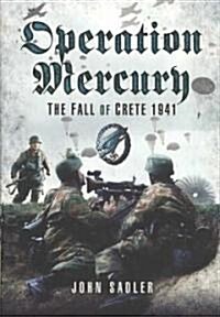 Op Mercury, The Fall of Crete 1941 (Hardcover)