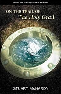 On the Trail of the Holy Grail (Paperback)