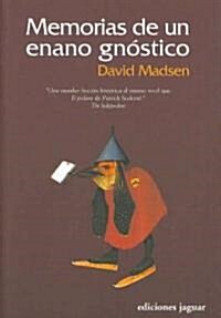 Memorias De Un Enano Gnostico/ Memoirs of a Gnostic Dwarf (Paperback, Translation)