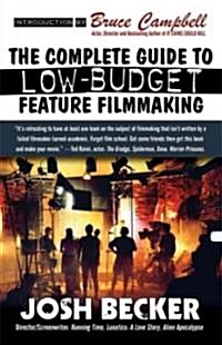 The Complete Guide to Low-Budget Feature Filmmaking (Paperback)