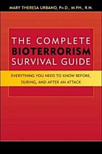 The Complete Bioterrorism Survival Guide (Paperback, 1st)