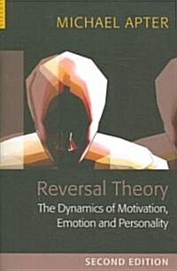 Reversal Theory: The Dynamics of Motivation, Emotion and Personality (Paperback, 2)