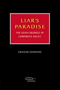 Liars Paradise: The Seven Degrees of Corporate Deceit (Hardcover)