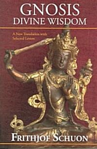 Gnosis: Divine Wisdom, a New Translation with Selected Letters (Paperback)