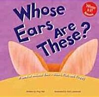 Whose Ears Are These?: A Look at Animal Ears - Short, Flat, and Floppy (Library Binding)