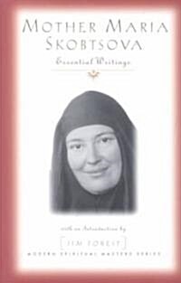 Mother Maria Skobtsova: Essential Writings (Paperback)