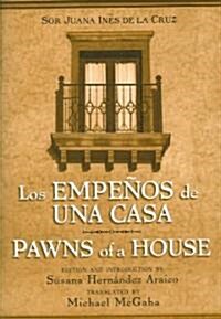 Los Empenos de Una Casa/Pawns of a House: A Mexican Baroque Fete (Paperback)