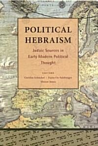 Political Hebraism: Judaic Sources in Early Modern Political Thought (Paperback)