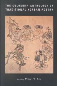The Columbia anthology of traditional Korean poetry