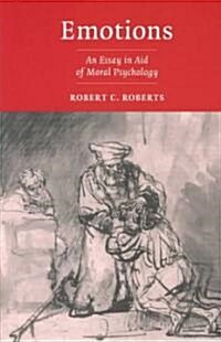 Emotions : An Essay in Aid of Moral Psychology (Paperback)