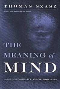 Meaning of Mind: Language, Morality, and Neuroscience (Paperback)