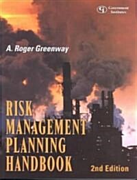 Risk Management Planning Handbook: A Comprehensive Guide to Hazard Assessment, Accidental Release Prevention, Consequence Analysis, and General Duty C (Paperback, 2)