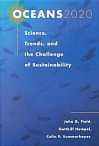 Oceans 2020: Science, Trends, and the Challenge of Sustainability (Paperback, 4)