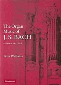 The Organ Music of J. S. Bach (Paperback, 2 Revised edition)
