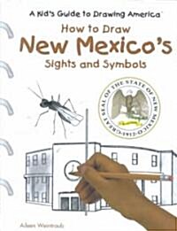 How to Draw New Mexicos Sights and Symbols (Library Binding)