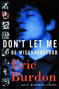 Dont Let Me Be Misunderstood: A Memoir (Paperback)