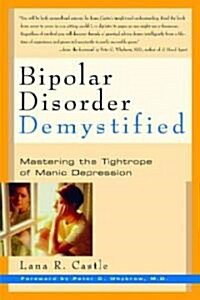 Bipolar Disorder Mystified: Mastering the Tightrope of Manic Depression (Paperback)