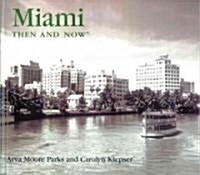 Miami Then and Now (Hardcover)