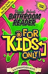 Uncle Johns Bathroom Reader for Kids Only!: Cool Facts, Gross Stuff, Quizzes, Jokes, Bloopers, and More (Paperback)
