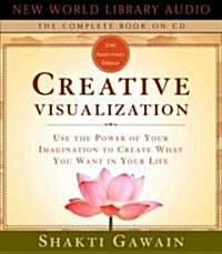 Creative Visualization: Use the Power of Your Imagination to Create What You Want in Your Life (Audio CD, 2, Anniversary)