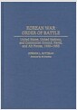 Korean War Order of Battle: United States, United Nations, and Communist Ground, Naval, an..
