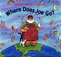 Where Does Joe Go? (Paperback, Reprint)