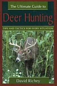 The Ultimate Guide to Deer Hunting (Paperback)