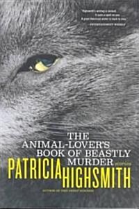 The Animal-Lovers Book of Beastly Murder (Paperback, Reissue)
