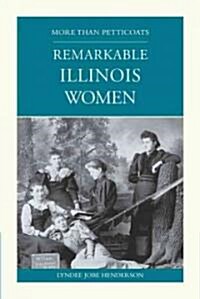 More Than Petticoats: Remarkable Illinois Women (Paperback)