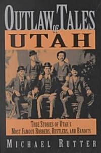 Outlaw Tales of Utah (Paperback, 1st)