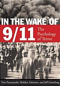 In the Wake of 9-11: The Psychology of Terror (Hardcover)