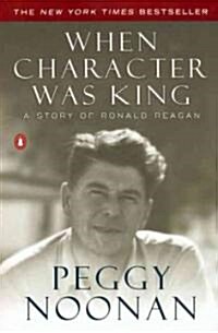 When Character Was King: A Story of Ronald Reagan (Paperback)