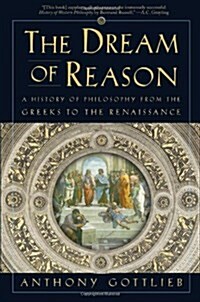 [중고] The Dream of Reason: A History of Philosophy from the Greeks to the Renaissance (Paperback)