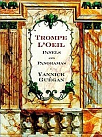 Trompe LOeil Panels and Panoramas: Decorative Images for Artists & Architects [With CDROM] (Hardcover)